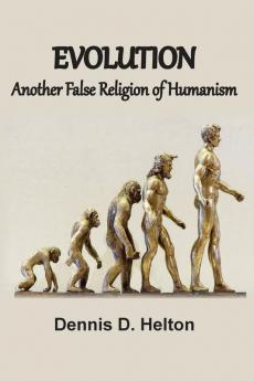 Evolution Another False Religion of Humanism