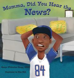 Momma Did You Hear the News?: (Talking to kids about race and police)