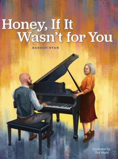 Honey If It Wasn't for You