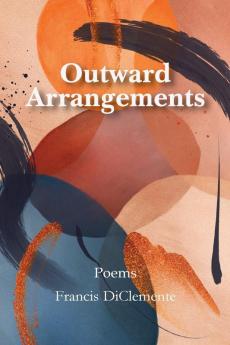 Outward Arrangements: Poems