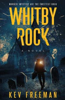 Whitby Rock: The Sweetest Drug An Engaging Murder Mystery