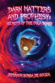 Dark Matters and Prophesy: Secrets of the Ouija Board