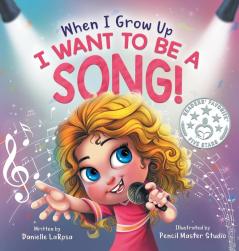 When I Grow Up I Want to be a Song!