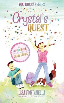 Crystal's Quest: An Adventure into the World of Gemstones: 1 (You Rock!)