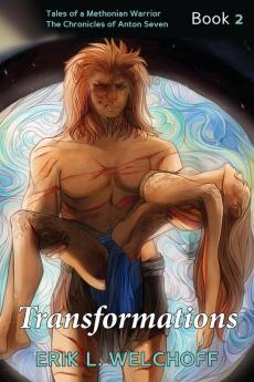 Transformations: 2 (Tales of a Methonian Warrior Chronicles of Anton 7)