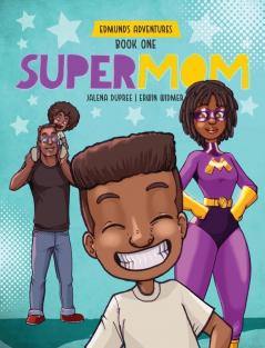 Supermom: diverse picture book series: 1 (Edmund's Adventures)