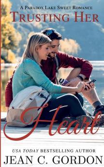 Trusting Her Heart: 2 (Paradox Lake Sweet Romance)