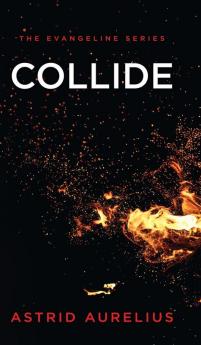 The Evangeline Series: Collide