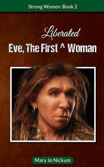 Eve the First (Liberated) Woman