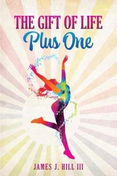 The Gift of Life Plus One