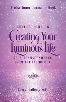 Reflections on Creating Your Luminous Life