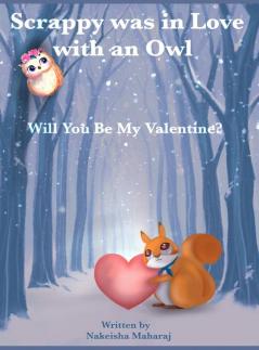 Scrappy was in love with an owl: Will you be my valentine?