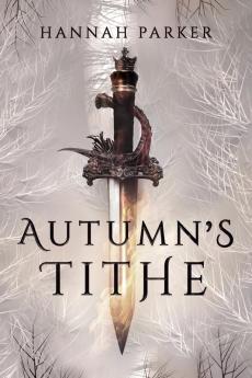 Autumn's Tithe: 1 (The Severed Realms Trilogy)