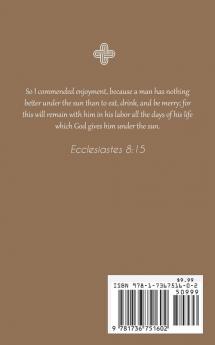 Eat Drink and Be Merry: Lessons from Ecclesiastes