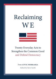 Reclaiming We: Twenty Everyday Acts to Strengthen the Common Good and Defend Democracy