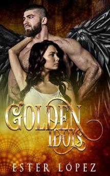 Golden Idols: Book Three in the Angel Chronicles Series