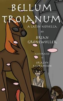 Bellum Troianum: A Latin Novella: 1 (Fabulae Epicae)