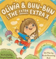 Olivia & Bun-Bun and The Extraordinary Extra X: 1