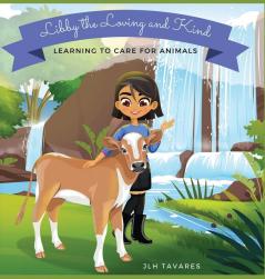 Libby the Loving and Kind: Learning to Care for Animals