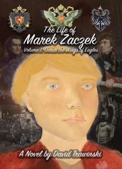 The Life of Marek Zaczek Volume 1