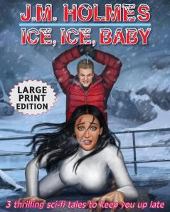 Ice Ice Baby LARGE PRINT EDITION: Space Adventure Suspense Mysteries