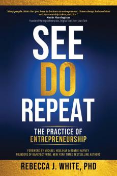 See Do Repeat: The Practice of Entrepreneurship