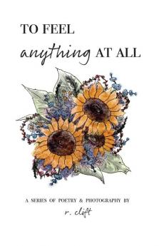 to feel anything at all: 1 (Evolved Poetry)