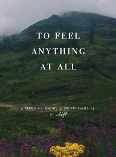 to feel anything at all: 1 (Evolved Poetry)