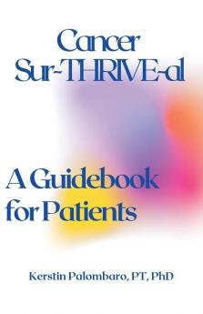 Cancer Sur-THRIVE-al: A Guidebook for Patients