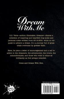 Dream With Me: A Dreamer's Ramblings on Life Love God and Achieving the Dream