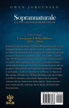 Libro Cinque - Soprannaturale: L'insegnante E Il Suo Rifiuto (1955 - 1960) (Soprannaturale: La Vita Di William Branham)