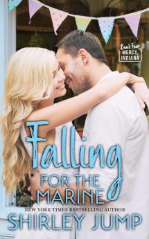 Falling for the Marine: 4 (Mercy Indiana)