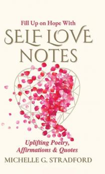 Self Love Notes: Uplifting Poetry Affirmations & Quotes