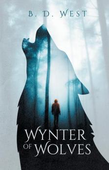 Wynter Of Wolves: 1 (The Wynter Timber Saga)