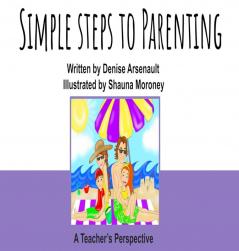 Simple Steps to Parenting: A Teacher's Perspective