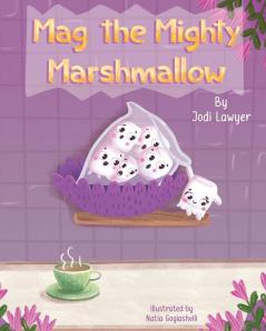 Mag the Mighty Marshmallow