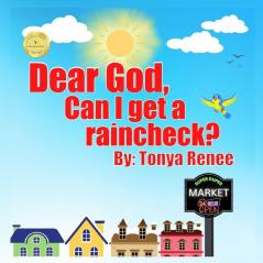 Dear God Can I get a raincheck?