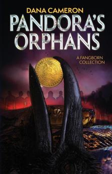 Pandora's Orphans: A Fangborn Collection