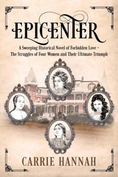 Epicenter: A Sweeping Historical Novel of Forbidden Love The Struggles of Four Women and Their Ultimate Triumph