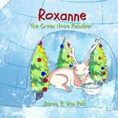 Roxanne the Green Nose Reindeer