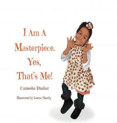 I Am A Masterpiece. Yes That's Me!