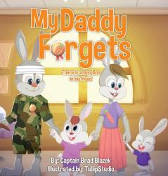 My Daddy Forgets: There is a Boo Boo in his Head