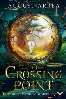 The Crossing Point: 1 (Tales of the Nephilim Brotherhood)