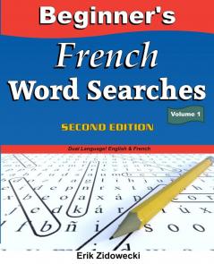 Beginner's French Word Searches Second Edition - Volume 1