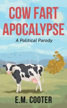 Cow Fart Apocalypse: A Political Parody