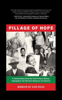 Pillage of Hope: A Family History from the Trail of Tears Slavery Segregation the 1921 Race Massacre and Beyond