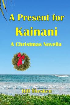 A Present for Kainani - A Christmas Novella