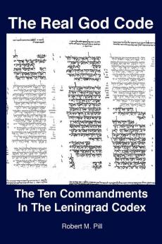 The Real God Code: The Ten Commandments In The Leningrad Codex