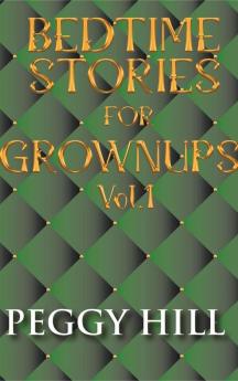 Bedtime Stories For Grown Ups Vol. 1