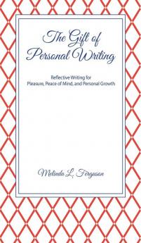 The Gift of Personal Writing